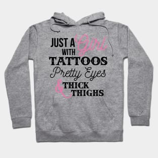 Just a Girl with Tattoos and Thick Thighs Hoodie